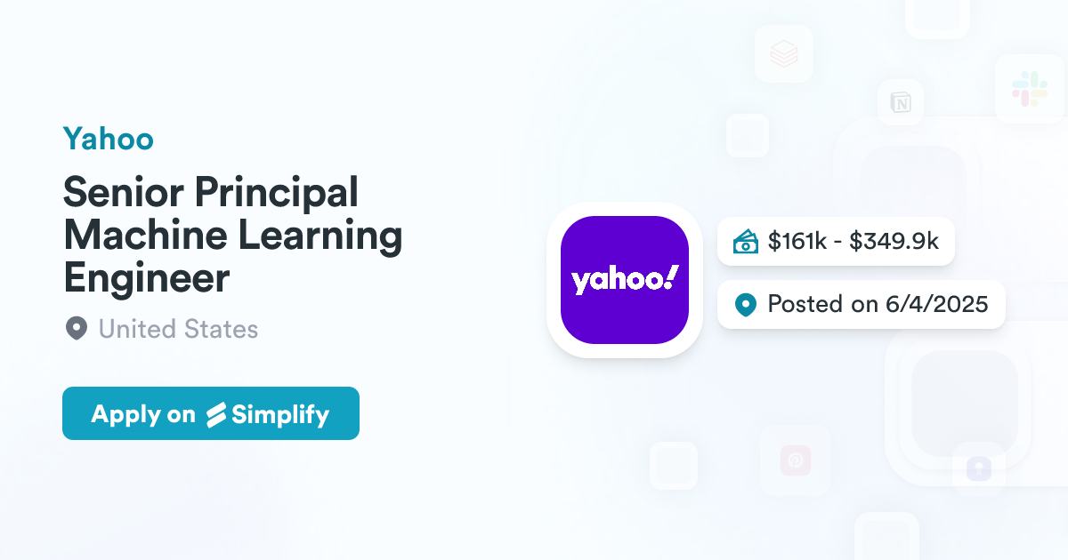 Senior Principal Machine Learning Engineer @ Yahoo | Simplify Jobs