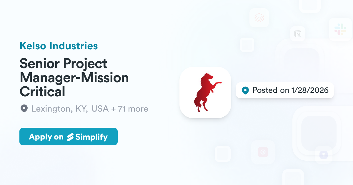 Project Manager Mission Senior Project Manager-Mission Critical @ Kelso Industries | Simplify Jobs