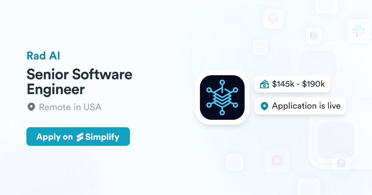 Senior Software Engineer @ Rad AI | Simplify Jobs