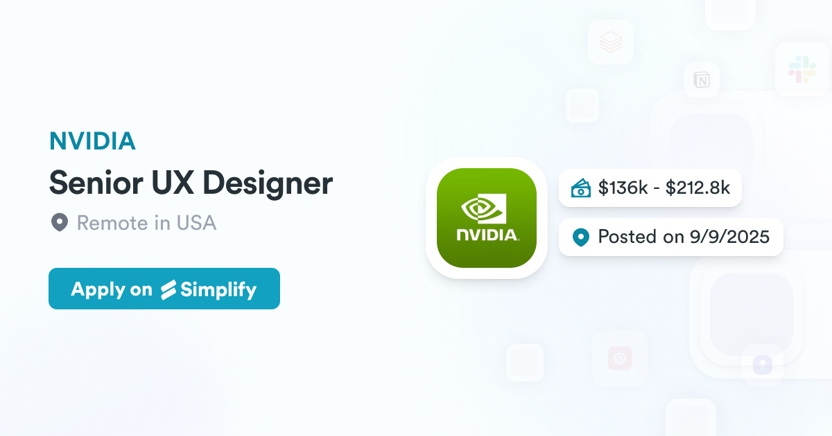 Senior UX Designer @ NVIDIA | Simplify Jobs
