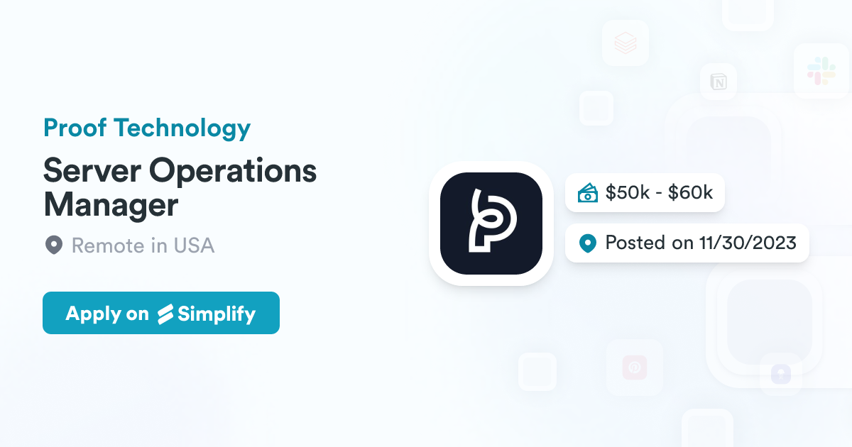 Server Operations Manager @ Proof Technology | Simplify Jobs