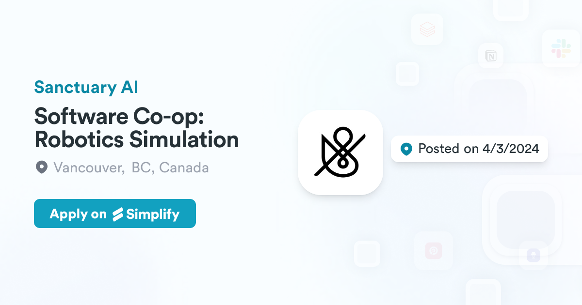 Software Co-op: Robotics Simulation @ Sanctuary AI | Simplify Jobs