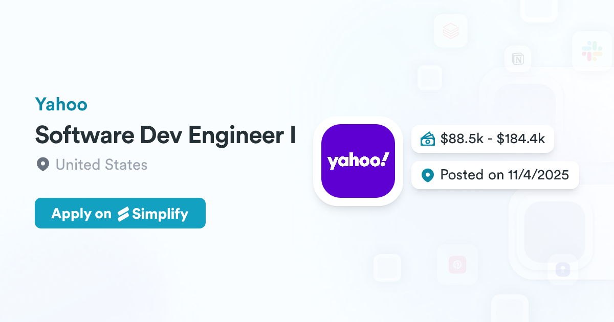 Software Dev Engineer I @ Yahoo | Simplify Jobs
