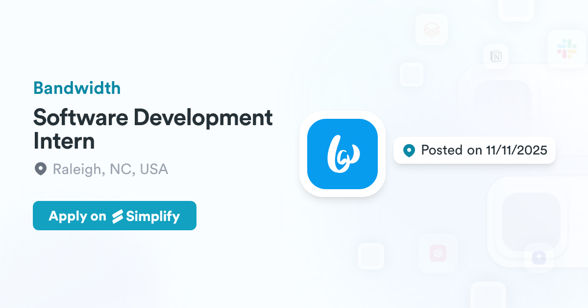 Bandwidth Draw Program Software Development Intern @ Bandwidth | Simplify Jobs