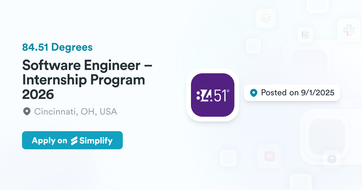 You Intership Software Engineering Software Engineer – Internship Program 2026 @ 84.51 Degrees | Simplify Jobs