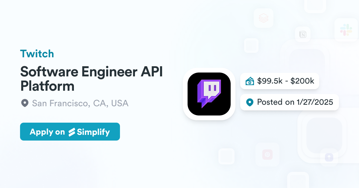Software Engineer API Platform @ Twitch | Simplify Jobs