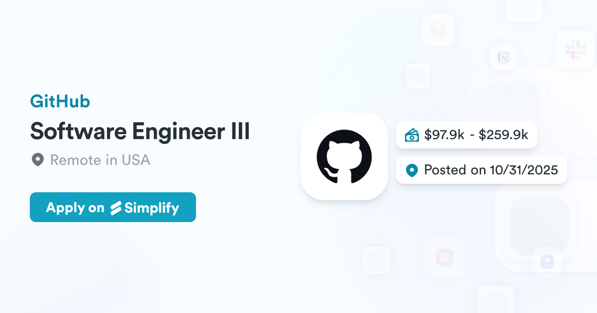 Software Engineer III @ GitHub | Simplify Jobs