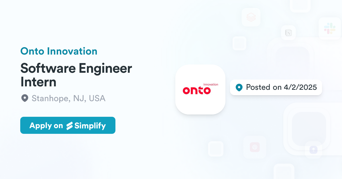 Software Engineer Intern @ Onto Innovation | Simplify Jobs