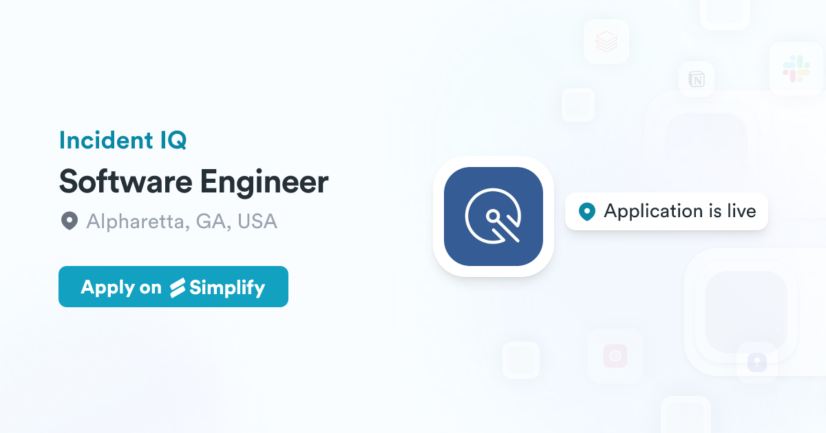 Software Engineer @ Incident IQ | Simplify Jobs