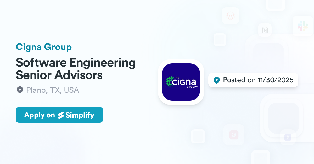 Software Engineering Senior Advisors @ Cigna Group | Simplify Jobs
