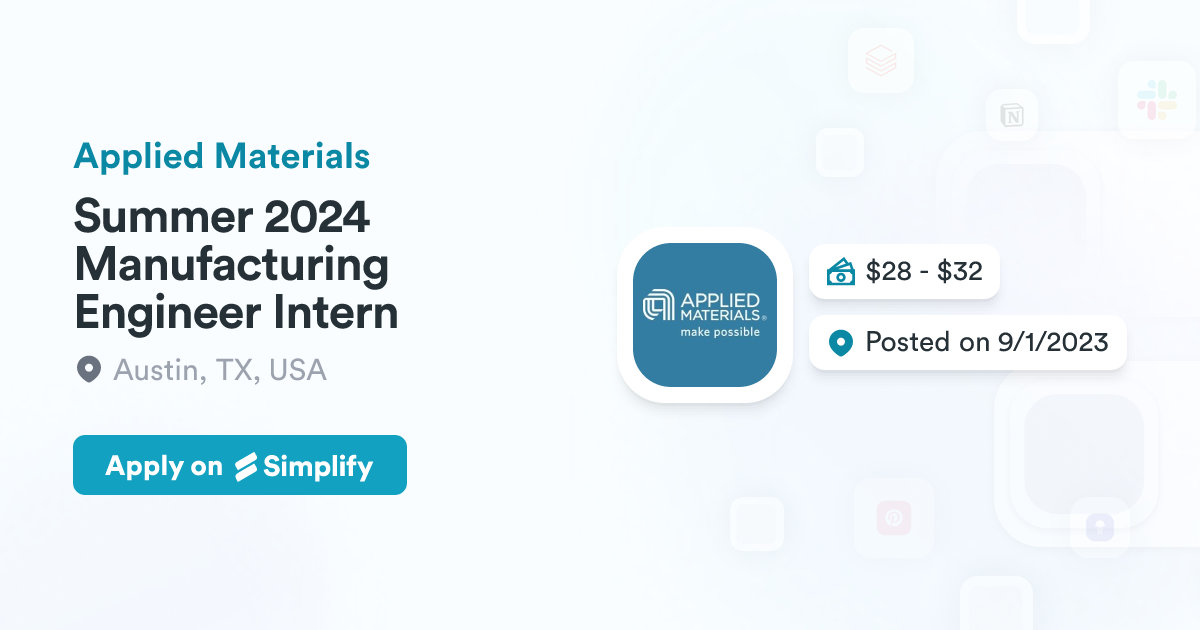 2024 Wrapped Engineer Summer 2024 Manufacturing Engineer Intern @ Applied Materials ...