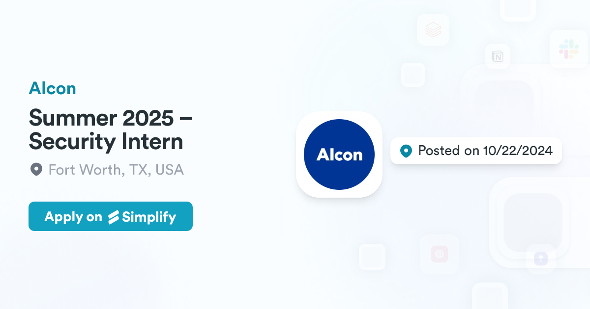 Summer 2025 – Security Intern @ Alcon | Simplify Jobs