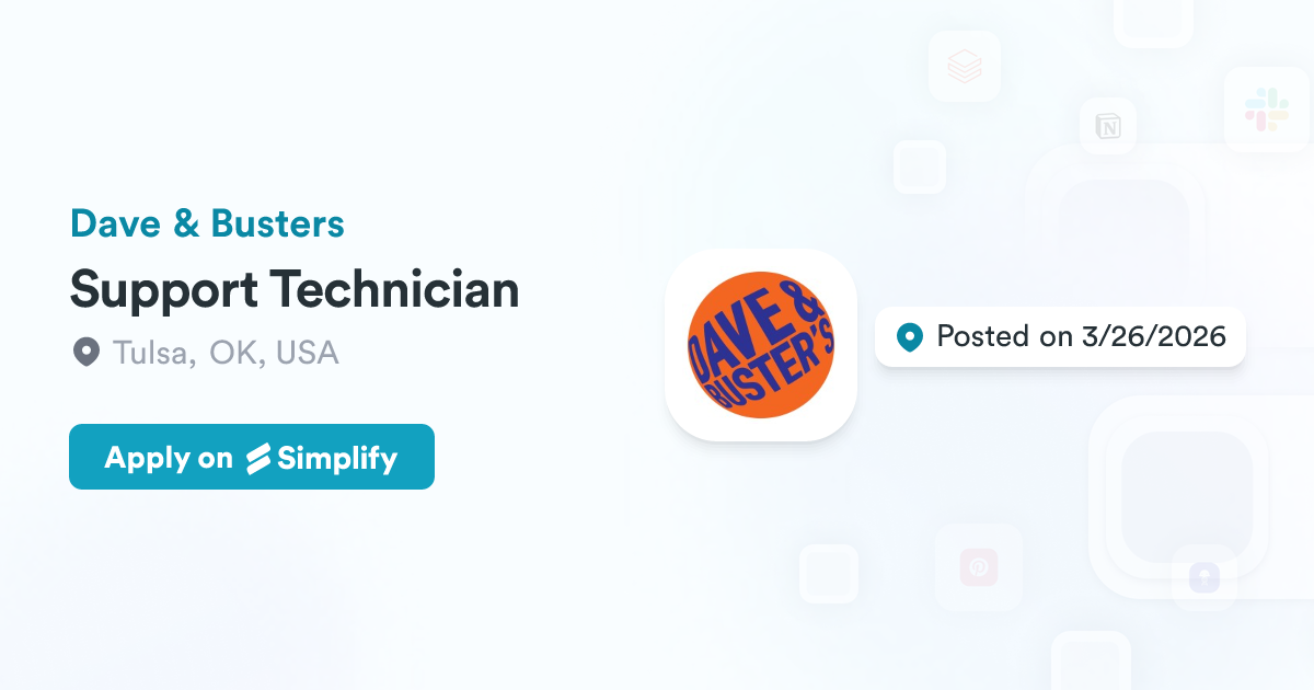 Dave Occupations Support Technician @ Dave & Busters | Simplify Jobs