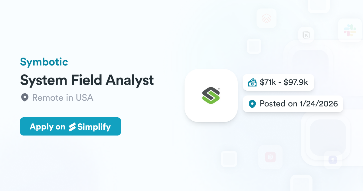 System Simplify System Field Analyst @ Symbotic | Simplify Jobs