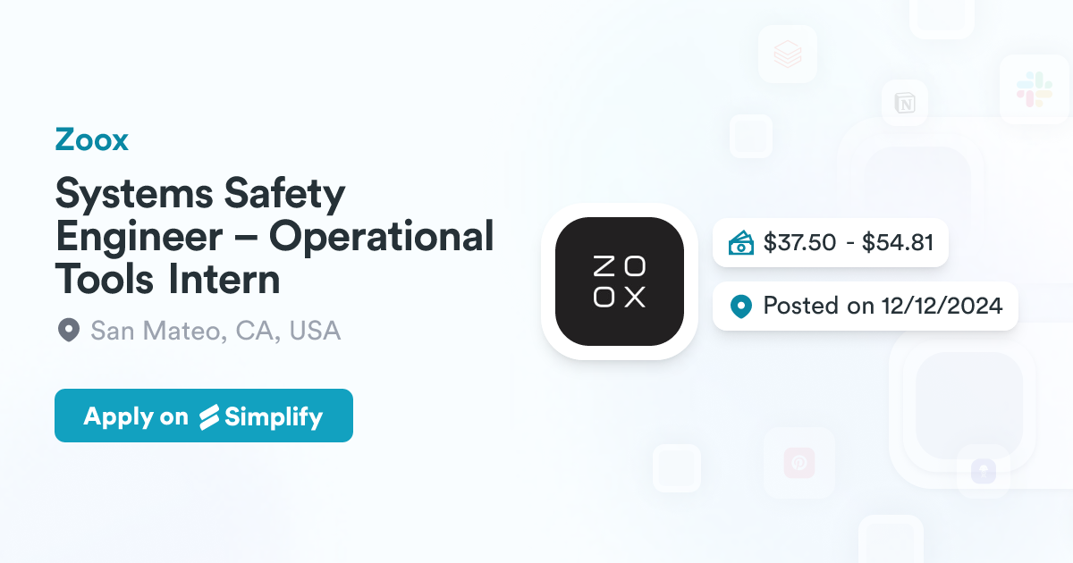 Systems Safety Engineer – Operational Tools Intern @ Zoox | Simplify Jobs