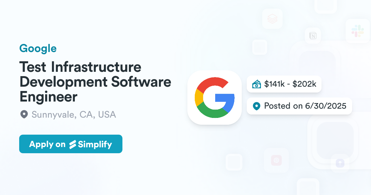 Test Infrastructure Development Software Engineer @ Google | Simplify Jobs