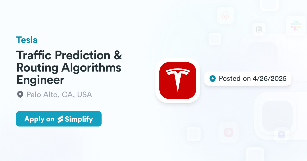 Tesla 5 Algorithm Traffic Prediction & Routing Algorithms Engineer @ Tesla | Simplify Jobs