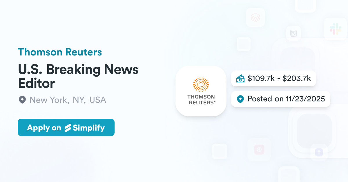 Reuters System U.S. Breaking News Editor @ Thomson Reuters | Simplify Jobs