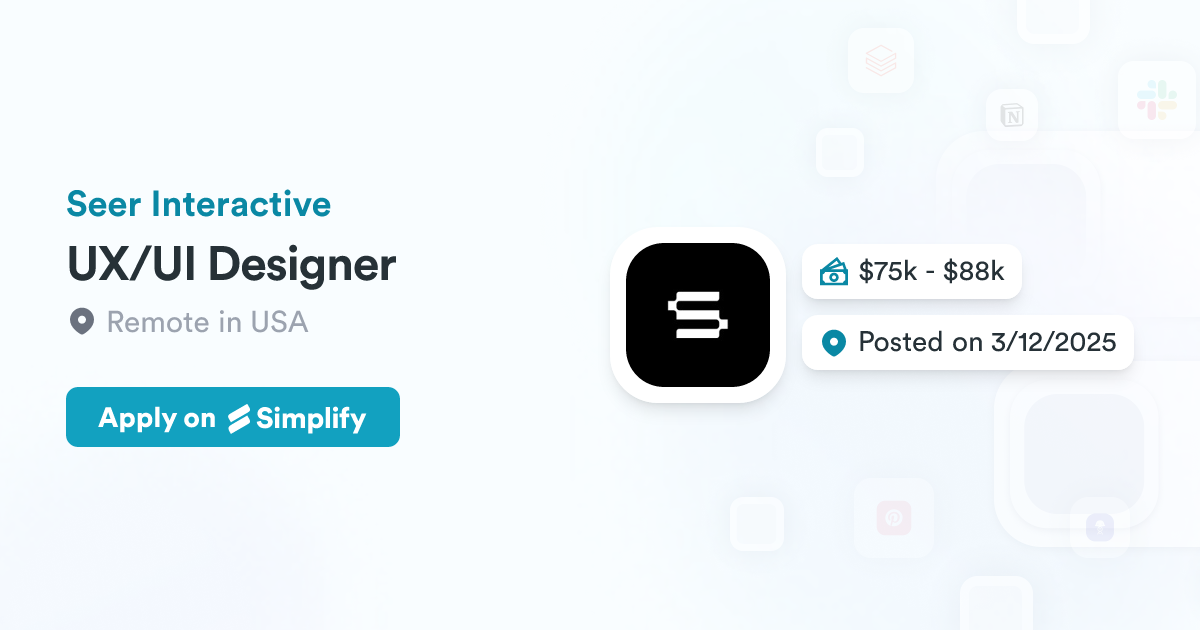 UX/UI Designer @ Seer Interactive | Simplify Jobs