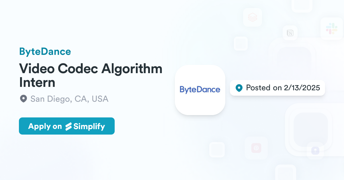 Video Codec Algorithm Video Codec Algorithm Intern @ ByteDance | Simplify Jobs