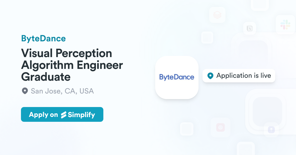 Visual Perception Algorithm Engineer Graduate @ ByteDance | Simplify Jobs