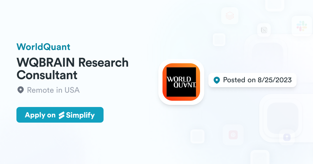 Worldquant Brain WQBRAIN Research Consultant @ WorldQuant | Simplify Jobs