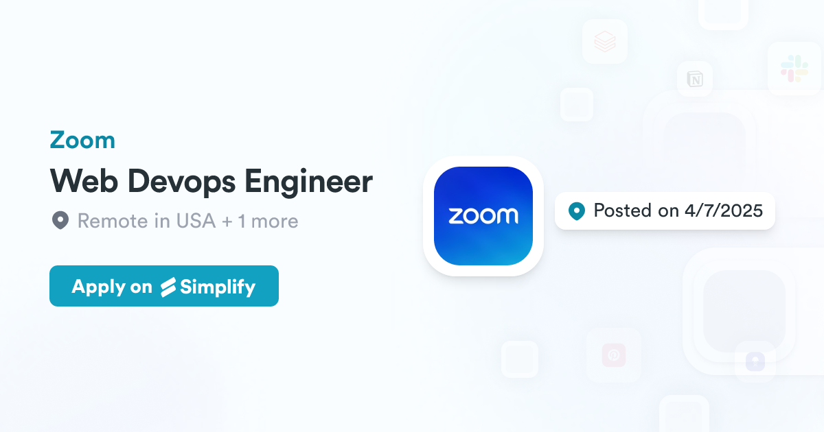 Web Devops Engineer @ Zoom | Simplify Jobs